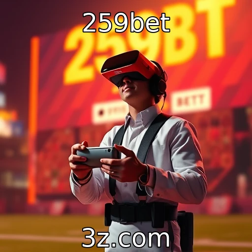 259bet - Inovação em tecnologia de realidade virtual nos jogos